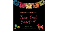 Taco 'bout Baseball Dinner Fundraiser